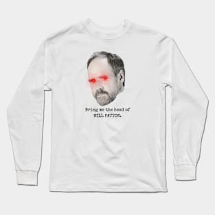 Bring me the head of Will Patton Long Sleeve T-Shirt